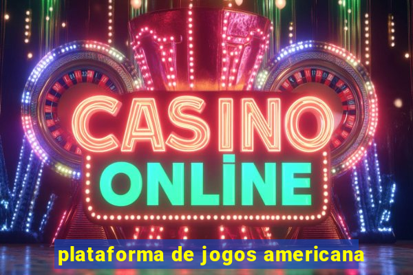 plataforma de jogos americana